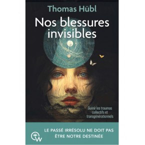 Nos blessures invisibles -...