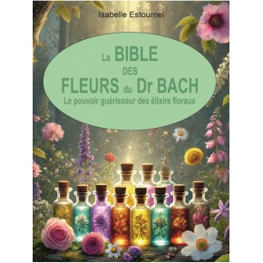 La Bible des Fleurs du Dr....