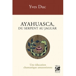 Ayahuasca, du serpent au...