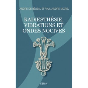 Radiesthésie, vibrations et...