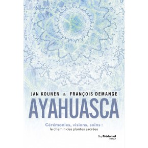 Ayahuasca - Cérémonies,...