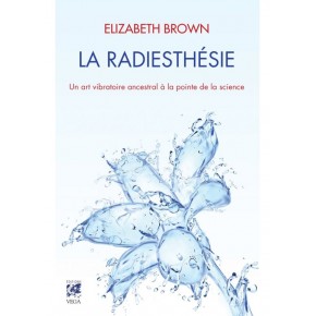 La radiesthésie - Elisabeth...